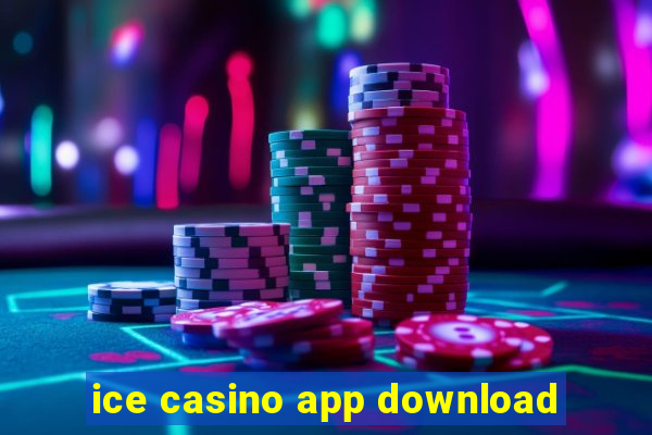 ice casino app download